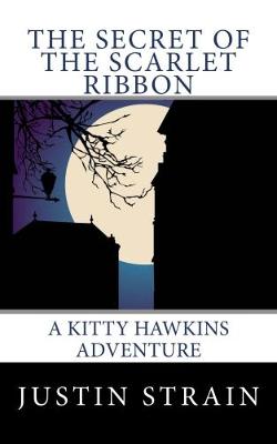 The The Secret of the Scarlet Ribbon: A Kitty Hawkins Adventure - The Kitty Hawkins Adventures 1 (Paperback)
