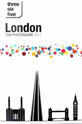 Threesixfive London: The Photoguide 2017 2017 (Paperback)