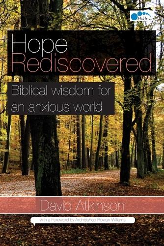 Hope Rediscovered: Biblical Wisdom for an Anxious World (Paperback)