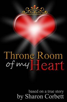 Throne Room of My Heart (Paperback)