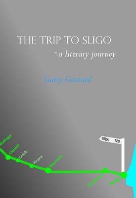The Trip to Sligo: A Literary Journey (Paperback)