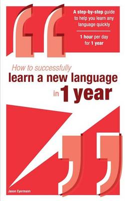 How to Successfully Learn a New Language in 1 Year (Paperback)