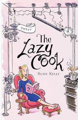 The Lazy Cook: Quick & Easy Sweet Treats: 2 (Paperback)