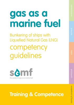 Bunkering of Ships with LNG - Competency Guidelines (Hardback)