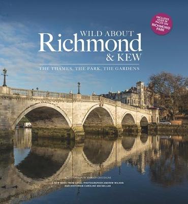 Wild Wild about Richmond & Kew (Hardback)