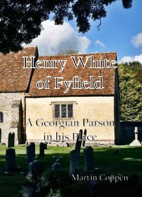 Henry White of Fyfield: A Georgian Parson in his Place