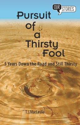 Pursuit of a Thirsty Fool: 5 years down the road and still thirsty - Our Stories 2 (Paperback)