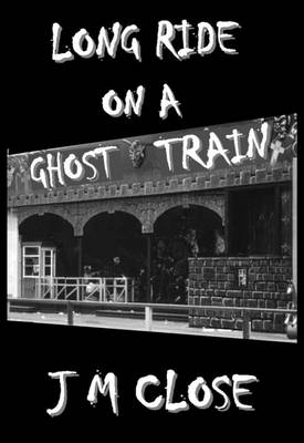 Long Ride on a Ghost Train (Paperback)