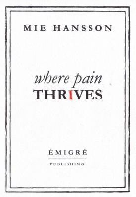 Where Pain Thrives (Leather / fine binding)