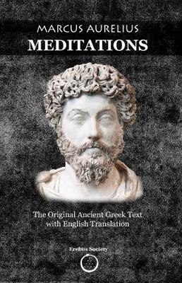 Marcus Aurelius Meditations: The Original Ancient Greek Text with English Translation (Paperback)