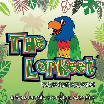 The Lorikeet: Breakfast in the Rainforest - Lorikeet 1 (Paperback)