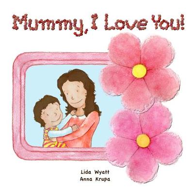 Mummy, I Love You! (Board book)