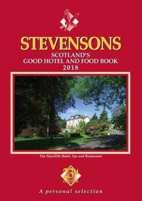Stevensons - 2018: Scotland's Good Hotel and Food (Paperback)