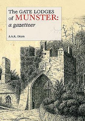The Gate Lodges of Munster: A gazetteer (Paperback)