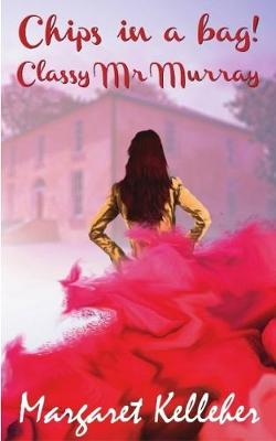 Chips in a Bag, Classy Mr Murray (Paperback)