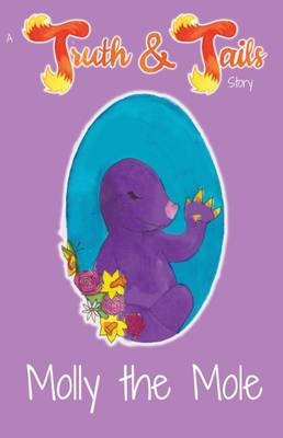 Molly the Mole: A Truth & Tails Story (Paperback)