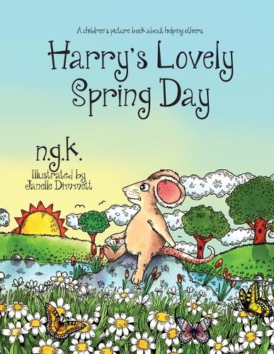 Harry's Lovely Spring Day: Teaching Children the Value of Kindness. - Harry the Happy Mouse 1 (Paperback)