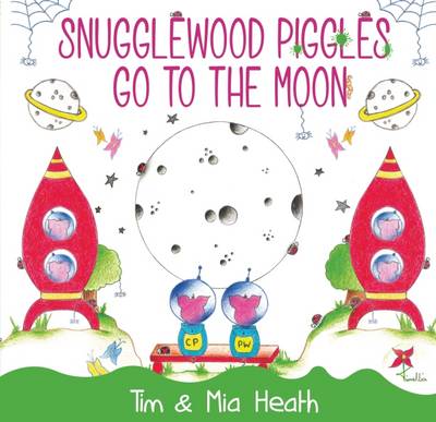Snugglewood Piggles Go to the Moon (Paperback)