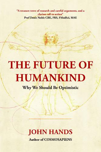 THE FUTURE OF HUMANKIND: Why We Should Be Optimistic (Hardback)