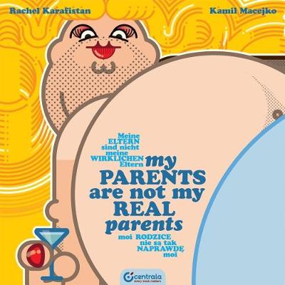 My Parents are Not My Real Parents 2017 (Hardback)