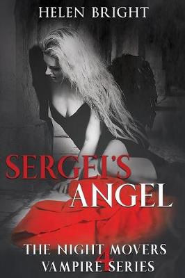 Sergei's Angel - The Night Movers Vampire Series 4 (Paperback)