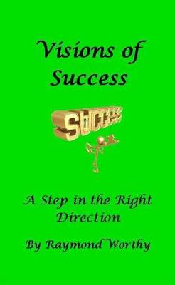 Visions of success: A step in the right direction - Visions (Paperback)