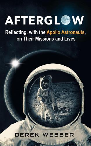 Afterglow: Reflections on the Golden Age of Moon Explorers (Paperback)