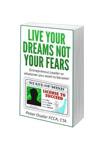 Live Your Dreams and Not Your Fears: Entreprenuer, Leader of Whatever You Want to Become (Paperback)