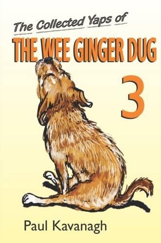 The Collected Yaps of the Wee Ginger Dug: Volume 3 (Paperback)