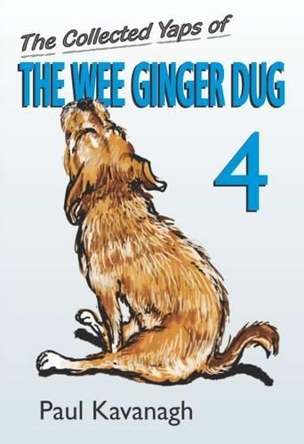 The Collected Yaps of the Wee Ginger Dug: Volume 4 (Paperback)