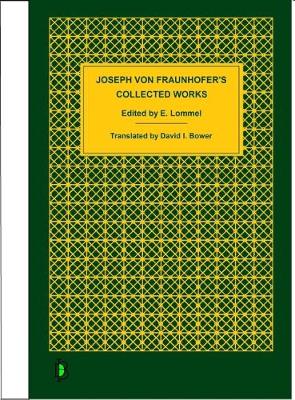 Joseph von Fraunhofer's Collected Works (Paperback)