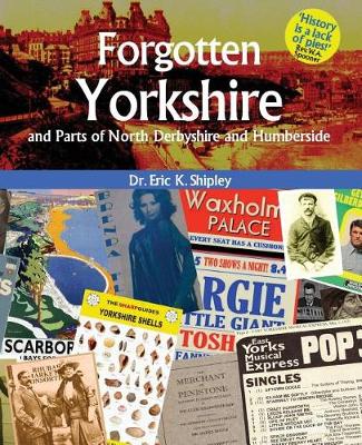 Forgotten Yorkshire and Parts of North Derbyshire and Humberside (Paperback)