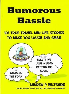 Humorous Hassle: 101 True Travel Life and Life Stories to Make You Laugh and Smile (Paperback)