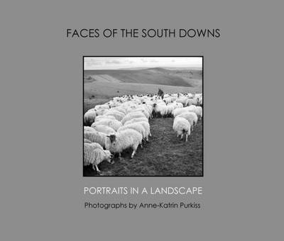 Faces of the South Downs: Portraits in a Landscape (Paperback)