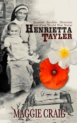 Henrietta Tayler: Scottish Jacobite Historian and First World War Nurse (Paperback)