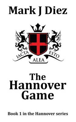 The Hannover Game - Hannover Series Book 1 (Paperback)