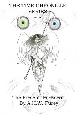 The Present: Praesenti: I: The Time Chronicle Series (Paperback)