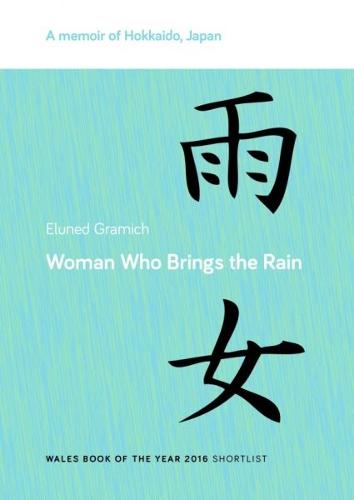 Woman Who Brings the Rain: A Memoir of Hokkaido, Japan (Paperback)