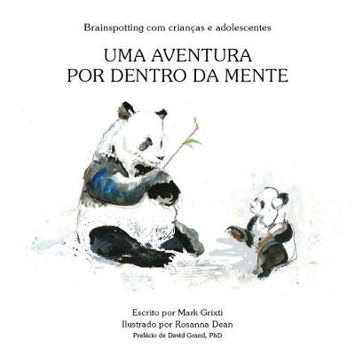 Brainspotting com Criancas e Adolescentes: Uma Aventura por Dentro da Mente 2018 (Book)