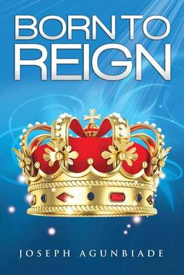 Born to Reign (Paperback)