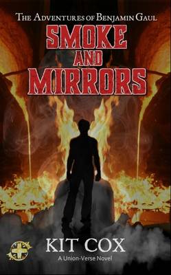 Smoke and Mirrors - The Adventures of Benjamin Gaul - The Adventures of Benjamin Gaul 2 (Paperback)
