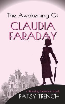 The Awakening of Claudia Faraday - Roaring Twenties Novel 1 (Paperback)