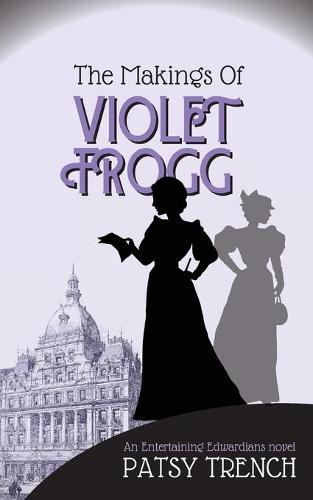 The Makings of Violet Frogg (Paperback)