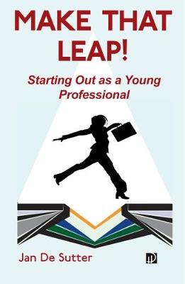 Make That Leap!: Starting Out as a Young Professional (Paperback)
