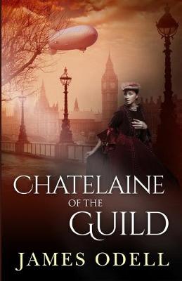 Chatelaine of the Guild - Queen Victoria's Magicians 1 (Paperback)