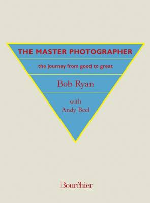 The Master Photographer: The Journey from Good to Great (Paperback)