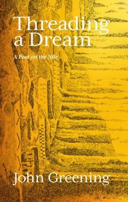 Threading a Dream: A Poet on the Nile (Paperback)