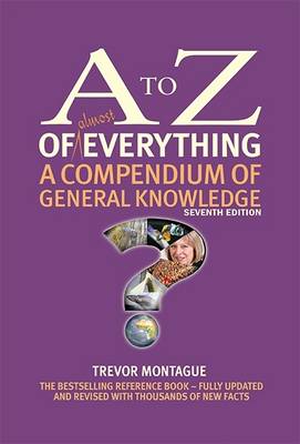 A to Z of Everything: A Compendium of General Knowledge - A to Z Series (Hardback)