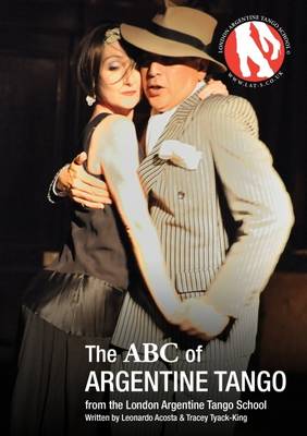 The ABC of Argentine Tango: From the London Argentine Tango School (Paperback)