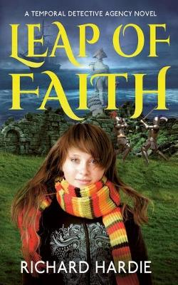 Leap of Faith: A Temporal Detective Agency Novel - The Temporal Detective Agency 1 (Paperback)